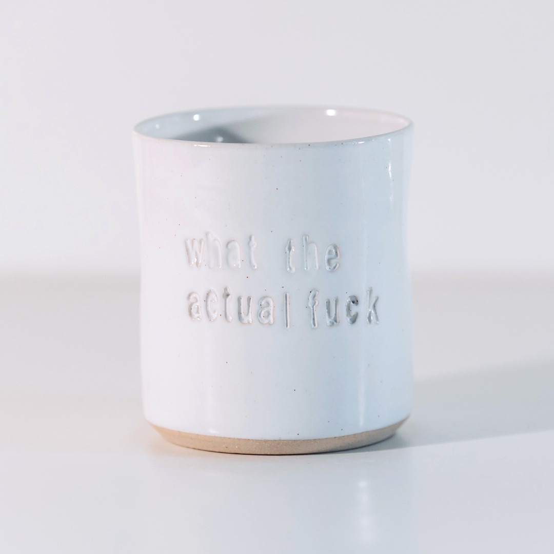 what the actual fuck mug handmade